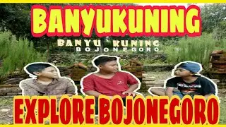 #WISATA BANYU KUNING #BOJONEGORO #02 || #GEOPARK
