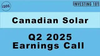 Canadian Solar Q2 2025 Earnings Call | Q2 2025 Earnings Conference Call | Q2 2025 Results