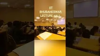 IIT BHUBANESWAR 🔥Lecture Hall 🔥 #viral #shorts #iit #iitbhubaneswar #iitbbs
