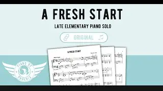 A Fresh Start - Late Elementary Easy Piano Solo Sheet Music Demo (Original by Phoenix)