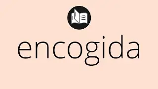 Que significa ENCOGIDA &bull; encogida SIGNIFICADO &bull; encogida DEFINICI&Oacute;N &bull; Que es ENCOGIDA