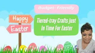 Easter Tiered-Tray Ideas l Budget-Friendly Crafts