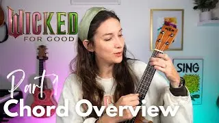 For Good - Wicked | Ukulele Tutorial | Part 1: Chords