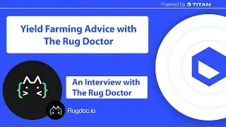 Yield Farming & Tips for Beginners - An Interview with The Rug Doc!