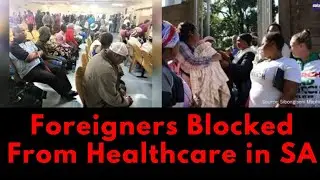Doctors Without Borders urges action as anti-migrant groups block foreigners from healthcare in SA