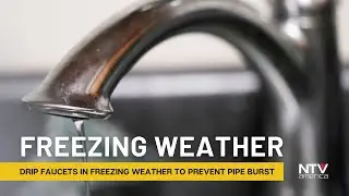 Drip faucets in freezing weather to prevent a pipe burst