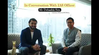 In Conversation With IAS Officer Mr. Debashis Sen, the Chairman of 'NKDA' & MD of 'HIDCO' | Ep - 129