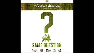 Same Question - Brother Wildman ft. Forward Ever Band