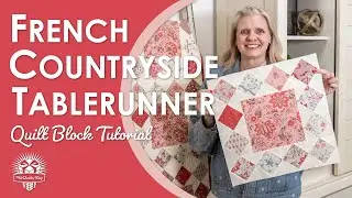 FREE French Countryside Tablerunner Tutorial | Easy Charm Pack Quilt
