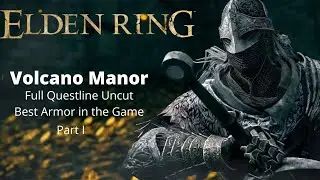 PART 1 | Elden Ring | Volcano Manor Full Questline Uncut Walkthrough |
