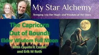 Capricorn Full Moon July 2025 - Revisioning the Mysteries of Capricorn through Elder Wisdom