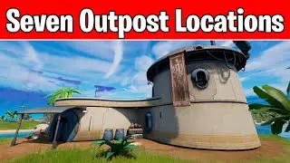 All Seven Outpost Locations in Fortnite (All Vaults - Seven Outpost I, II, III, IV, V, VI, VII)