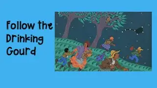 Follow the Drinking Gourd | A Song for Black History Month