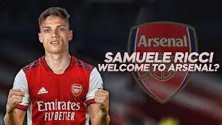 Samuele Ricci - Welcome to Arsenal? - 2022ᴴᴰ