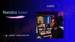Yoruba Love - LAGOS SKYLINE - ZAYO (Omo Ologo)