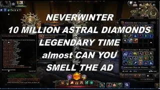 Neverwinter WOW 10 MILLION ASTRAL DIAMONDS Lockbox Wednesday on Legendary Mounts Saturday