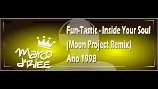 Fun Tastic - Inside Your Soul (Moon Project Remix) - 1998