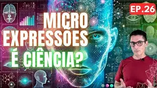 Micro expressões faciais é Ciência? Pseudociência? Funciona?  Por Hindemburg Melão - Oraculo EP 26