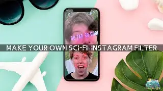 HOW TO MAKE YOUR OWN SCI-FI INSTAGRAM FILTER !