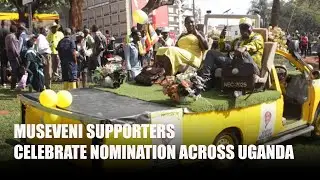 MUSEVENI SUPPORTERS CELEBRATE NOMINATION ACROSS UGANDA