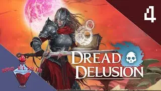 RPG Elixir Plays | Dread Delusion - Part 4