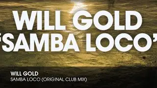 Will Gold - Samba Loco (Original Club Mix)