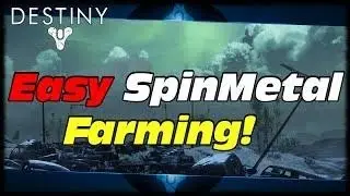 Destiny - Best And Easiest Way To Farm Spinmetal!