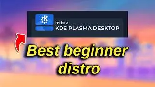 Why Fedora KDE Plasma is the BEST DISTRO for Linux beginners!