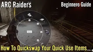 ARC Raiders: How To Quickswap  Your Quick Use Items Beginner Guide