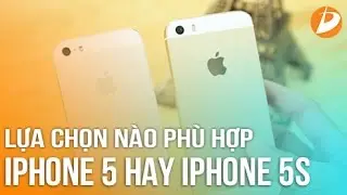 iPhone 5 và iPhone 5S đâu là lựa chọn phù hợp với bạn?
