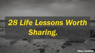 28 Life Lessons Worth Sharing