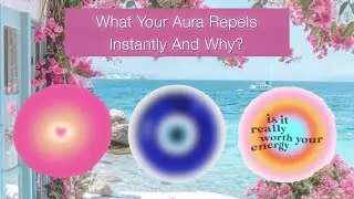 🧚‍♀️🌞What Your Aura Repels Instantly And Why? (Pick A Card)