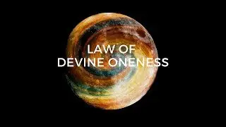 Law I - The Law of Unity - Divine Oneness