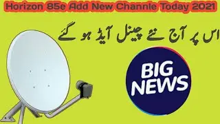 Horizon 85e Dish Setting 2021 || Horizon 85e Add New Channels 2021 || 85e New Channels
