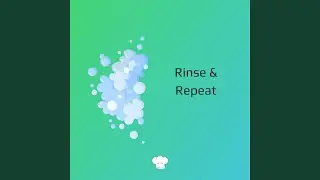 Rinse & Repeat