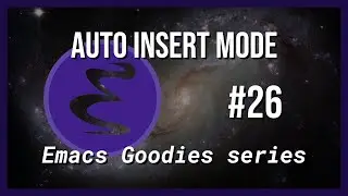 Emacs Goodies - #26 Auto Insert Mode