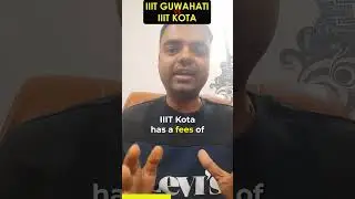 IIIT Guwahati Vs IIIT Kota Which is Better ? Fees Average Package, Highest Package, Placement