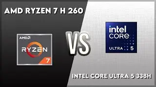 AMD Ryzen 7 H 260 vs Intel Core Ultra 5 338H Technical Comparison