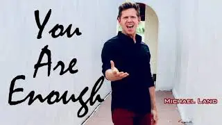Michael Land - YOU ARE ENOUGH (Official Audio)