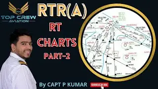 RTR(A) PART - 1 | RT CHARTS PART - 2 | VOR STATION | TOWER LIMIT | CAPT P KUMAR | TOP CREW AVIATION