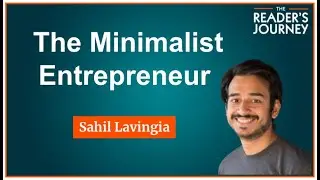 Sahil Lavingia: The Minimalist Entrepreneur - TRJ #27