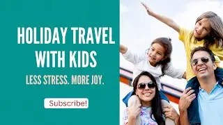 Holiday Travel Hacks with Kids (Sanity-Saving Tips)