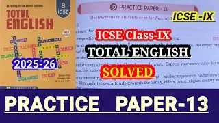 ICSE-IX |Total English solution 2025-26 | Solved practice paper-13| PRACTICE PAPER-13 SOLUTION 🔥 