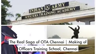 The Real Saga of OTA Chennai | Making of Officers Training School, Chennai | Indian Army