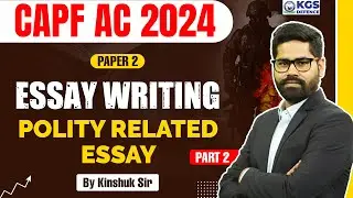 CAPF AC 2024 (Paper 2) Essay Writing | POLITY RELATED ESSAY Part-2 |  Essay Writing By Kinshuk Sir