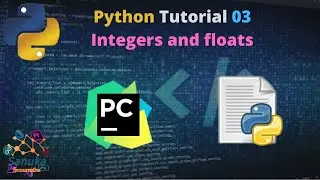 Python Programming Integers & Floats|| Tutorial 03