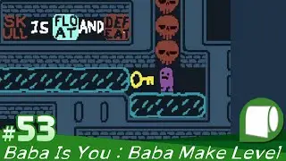 #53【 Baba Is You - Baba Make Level - 】Level Oddity - 20 : Cellar Access