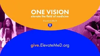 One Vision #ElevateMeD Together #GivingTuesday