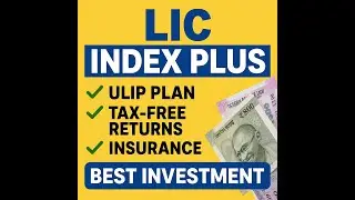 LIC Index Plus Explained | Best ULIP Plan 2025 | Tax-Free Returns & Insurance