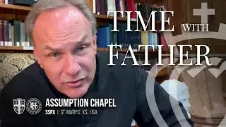 Time with Father Ep. 8 - The Blessing of No